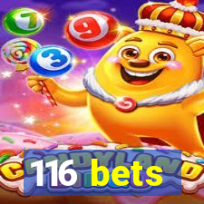 116 bets